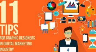 11 Tips For Graphic Designers In The Digital Marketing Industry!