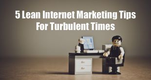 5 Lean Internet Marketing Tips For Turbulent Times