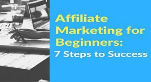 Affiliate Marketing for Beginners: 7 Steps to Success